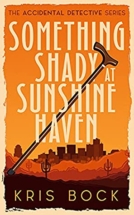 Something Shady at Sunshine Haven -Accidental Detective #1